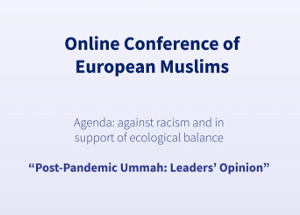 “Умма после пандемии. Мнение лидеров” – онлайн конференция по проблемам расизма и экологии